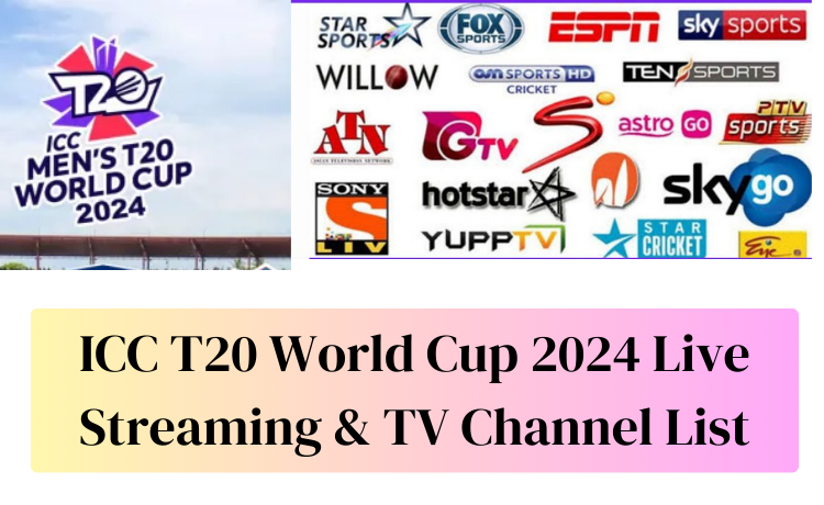 ICC T20 World Cup 2024 Live Streaming & TV Channel List