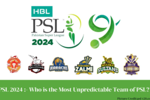 PSL 2024 :- Who is the Most Unpredictable Team of PSL?