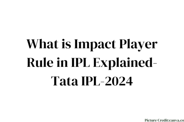 What is Impact Player Rule in IPL Explained- Tata IPL-2024